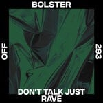 cover: Bolster - Don't Talk Just Rave