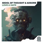 cover: Skool Of Thought|Adsorb - Love & Hate