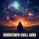 cover: Various - Downtempo Chill Aura