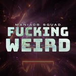 cover: Maniacs Squad - Fucking Weird