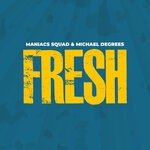 cover: Michael Degrees|Maniacs Squad - Fresh