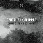 cover: Redemptive|Zombie Cats - Centauri / Slipped