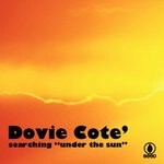 cover: Dovie Cote' - Searching "Under The Sun"