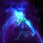 cover: Mr Breaks - Nebulosa