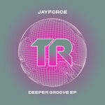 cover: Jayforce - Deeper Groove EP