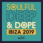 cover: Various - Soulful Deep & Dope Ibiza 2019