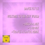 cover: Dance Fly Fx - Welcome To The New World