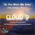 cover: Cloud 9 - Do You Want Me Baby (25th Birthday Release)