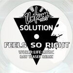 cover: Solution - Feels So Right (World:Life:Music Raw Teaser Remix)