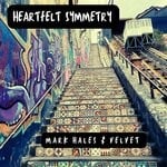 cover: Mark Hales & Velvet - Heartfelt Symmetry