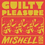 cover: Mishell - Guilty Pleasure