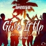 cover: Andrew Spencer - Give It Up (Game Of Love) [VIP Mix]