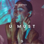 cover: Mr.onetwo - U Must