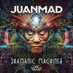 cover: Juanmad - Shamanic Machines