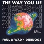 cover: Faul & Wad|Dubdogz - The Way You Lie