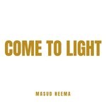 cover: Masud' Neema - Come To Light