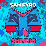 cover: Sam Pyro - Shindig EP