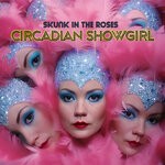 cover: Skunk In The Roses - Circadian Showgirl