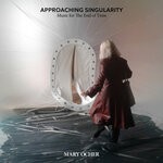 cover: Mary Ocher - Approaching Singularity: Music For The End Of Time