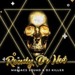 cover: Maniacs Squad|Dj Killer - Ready Or Not