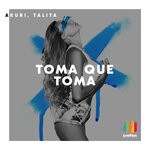 cover: Talita|Akuri - Toma Que Toma