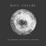 cover: Holy Tongue - Deliverance And Spiritual Warfare