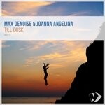 cover: Max Denoise|Joanna Angelina - Till Dusk (Original Mix)