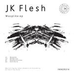 cover: Jk Flesh - Wasplike