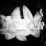 cover: Ena - Binaural, Part 2