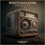 cover: White Walkers - Dangerous E.P.