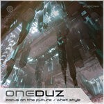 cover: Oneduz - Focus On The Future/What Style