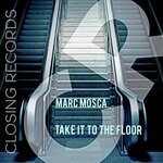 cover: Marc Mosca - Take It To The Floor