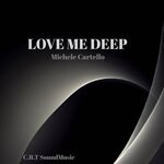 cover: Michele Cartello - Love Me Deep