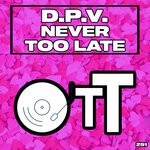 cover: D.p.v. - Never Too Late