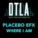 cover: Placebo Efx - Where I Am