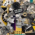 cover: The Heidi Incident - If Not Now, When