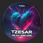 cover: Tzesar - We All Need Love