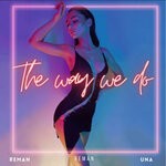 cover: Una|Reman - The Way We Do