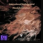 cover: International Underground - Absolute Condition