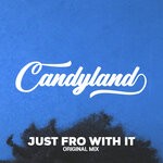 cover: Candyland - Just Fro With It