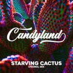 cover: Candyland - Starving Cactus