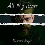 cover: Francesca Meyers - All My Scars