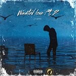 cover: Lil Gypsy - Wasted Love 2 (Explicit)