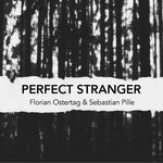 cover: Florian Ostertag|Sebastian Pille - Perfect Stranger