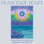 cover: Francesca Heart - L'Inno Delle Oceanine Alla Bellezza E Alla Fortuna