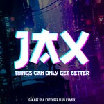 cover: Jax - Things Can Only Get Better (EnKADE USA Extended Club Remix)