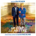 cover: Laurent Perez Del Mar - Un Coup De Maitre (Bande Originale Du Film)