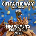 cover: Dj Standout|Evan Ford|Javigotsomemore|Matthew Marin - Outta The Way (As Featured In "FIFA Women's World Cup 2023")