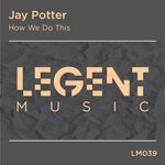 cover: Jay Potter - How We Do This