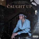 cover: Kaz Montano - Caught Up (Explicit)